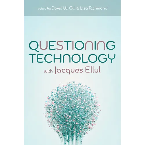 Questioning Technology with Jacques Ellul