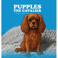 Pupples the Cavalier: Pupples Meets His New Family