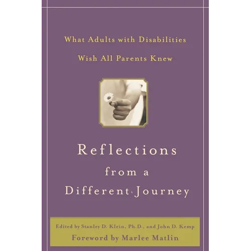 Reflections from a Different Journey: What Adults with Disabilities Wish All Parents Knew