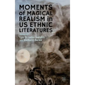 Moments of Magical Realism in US Ethnic Literatures