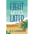 Eight Weeks Later