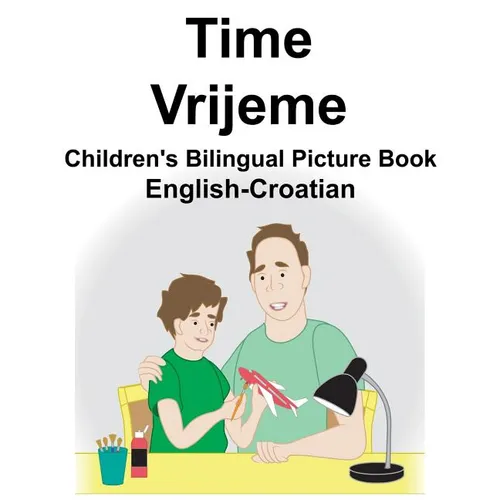 English-Croatian Time/Vrijeme Children's Bilingual Picture Book