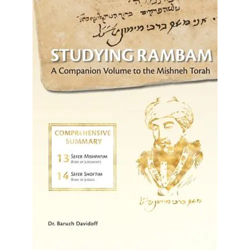 Studying Rambam. A Companion Volume to the Mishneh Torah.: Comprehensive Summary Volume 8.