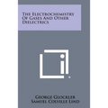The Electrochemistry of Gases and Other Dielectrics