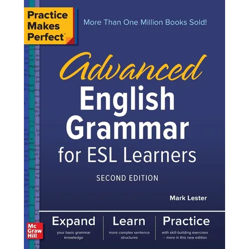 Practice Makes Perfect: Advanced English Grammar for ESL Learners, Second Edition