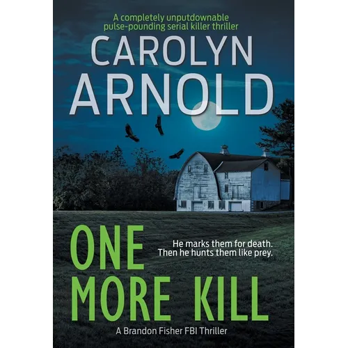 One More Kill: A completely unputdownable pulse-pounding serial killer thriller