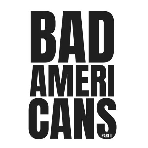 Bad Americans: Part II