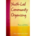 Youth-Led Community Organizing: Theory and Action