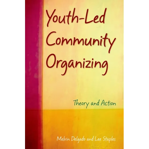Youth-Led Community Organizing: Theory and Action