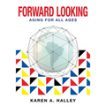 Forward Looking: Aging for All Ages