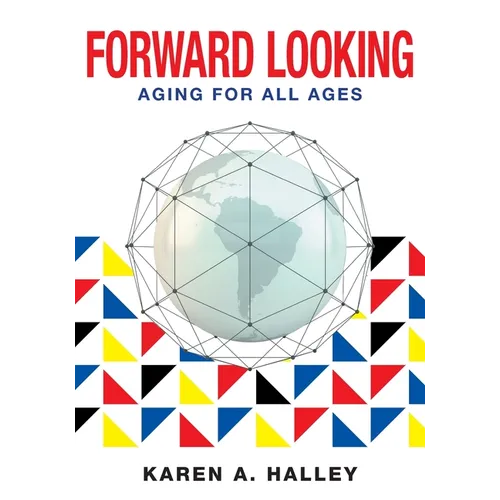 Forward Looking: Aging for All Ages