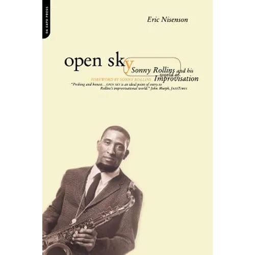 Open Sky: Sonny Rollins and His World of Improvisation