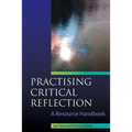 Practising Critical Reflection: A Resource Handbook