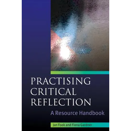 Practising Critical Reflection: A Resource Handbook