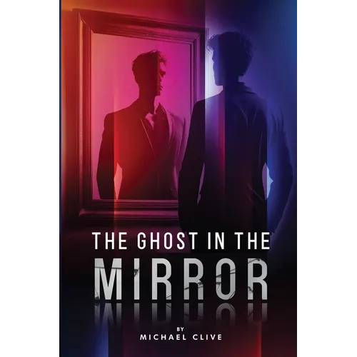The Ghost in the Mirror