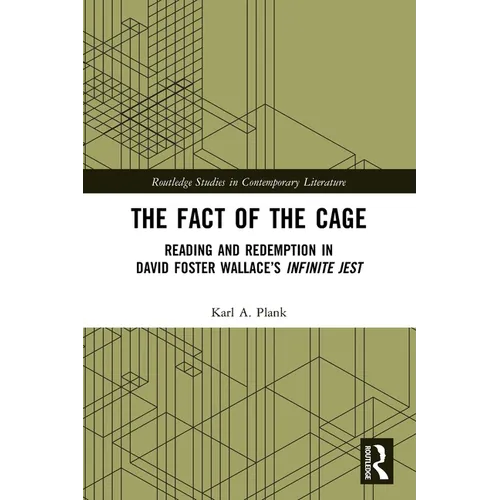 The Fact of the Cage: Reading and Redemption In David Foster Wallace's "Infinite Jest"