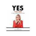 Yes You Can: It All Starts with You