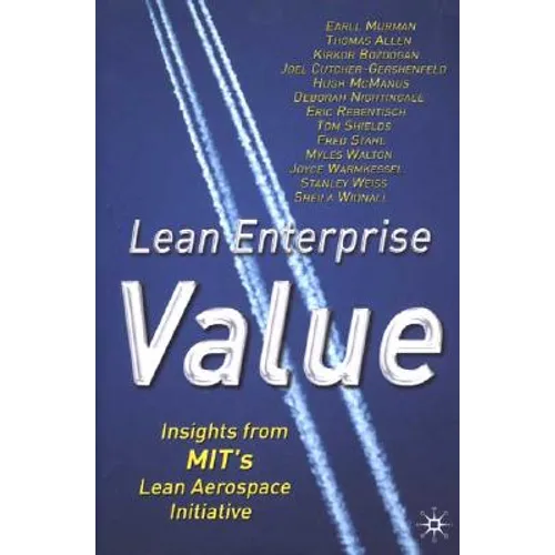 Lean Enterprise Value: Insights from Mit's Lean Aerospace Initiative