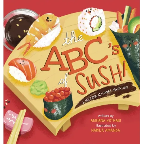 The ABC's of Sushi: A Delicious Alphabet Adventure
