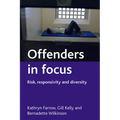 Offenders in Focus: Risk, Responsivity and Diversity