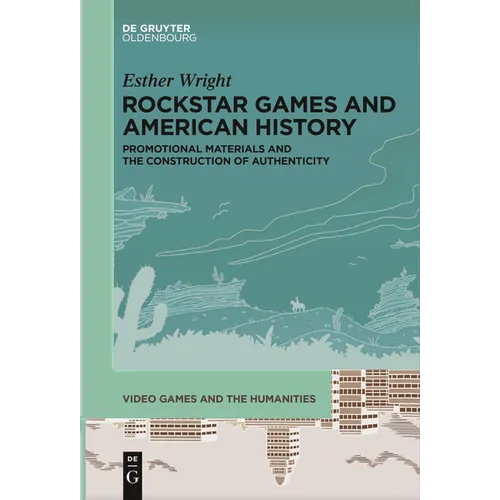 Rockstar Games and American History: Promotional Materials and the Construction of Authenticity