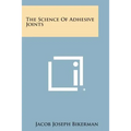The Science Of Adhesive Joints
