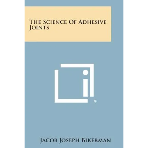 The Science Of Adhesive Joints