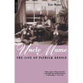Uncle Mame: The Life of Patrick Dennis