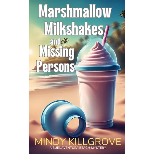 Marshmallow Milkshakes and Missing Persons