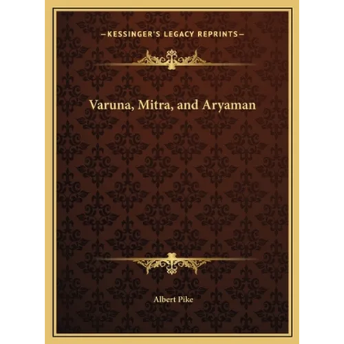 Varuna, Mitra, and Aryaman