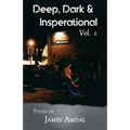 Deep, Dark & Inspirational Volume 1