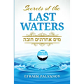Secrets of the Last Waters (Mayim Achronim Chova)