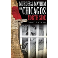 Murder & Mayhem on Chicago's North Side