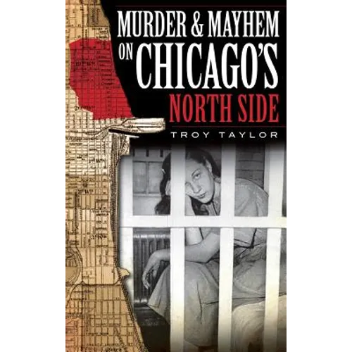 Murder & Mayhem on Chicago's North Side