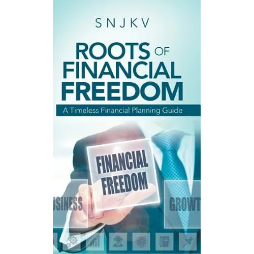 Roots of Financial Freedom: A Timeless Financial Planning Guide