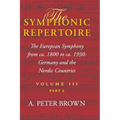 Symphonic Repertoire: The European Symphony from CA. 1800 to CA. 1930: Germany and the Nordic Countries