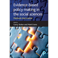 Evidence-Based Policy Making in the Social Sciences: Methods That Matter