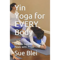 Yin Yoga for Every Body: How to Support Your Yin Poses with Props