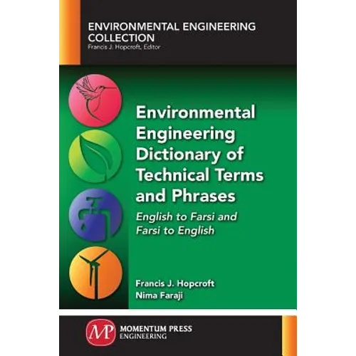 Environmental Engineering Dictionary of Technical Terms and Phrases: English to Farsi and Farsi to English