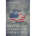 Saving the American Dream: Meditations for Dark Times