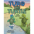 Turq the Turtle: Land and Sea