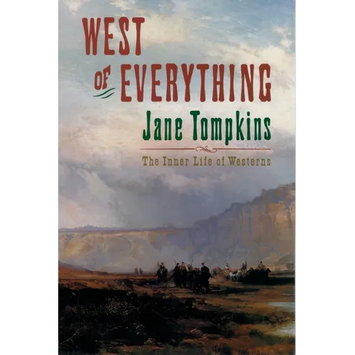 West of Everything: The Inner Life of Westerns