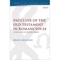 Paul's Use of the Old Testament in Romans 9:19-24: An Intertextual and Theological Exegesis