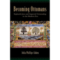 Becoming Ottomans: Sephardi Jews and Imperial Citizenship in the Modern Era
