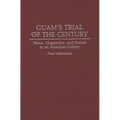 Guam's Trial of the Century: News, Hegemony, and Rumor in an American Colony