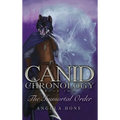 The Canid Chronology Book Two: The Immortal Order