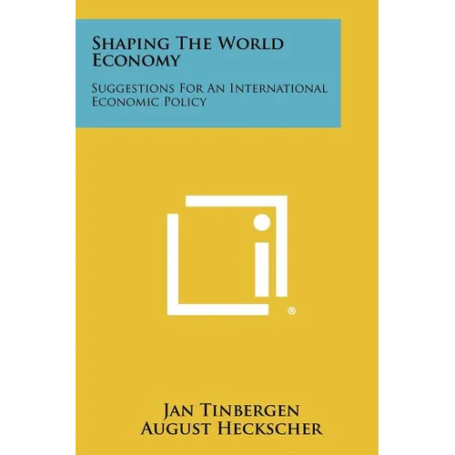 Shaping the World Economy: Suggestions for an International Economic Policy