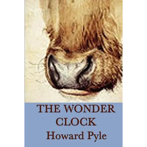 The Wonder Clock: Twenty-Four Old Tales for Young Readers