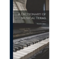 A Dictionary of Musical Terms