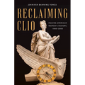 Reclaiming Clio: Making American Women's History, 1900-2000